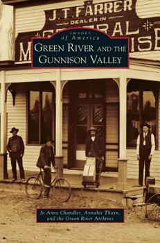Green River and the Gunnison Valley - Book  of the Images of America: Utah
