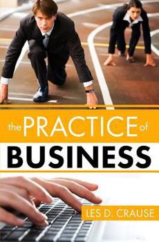 Paperback Practice of Business: Even You Can Learn To Sell Easily Book