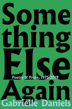 Paperback Something Else Again: Poetry and Prose, 1975-2019 Book
