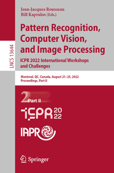 Paperback Pattern Recognition, Computer Vision, and Image Processing. Icpr 2022 International Workshops and Challenges: Montreal, Qc, Canada, August 21-25, 2022 Book