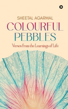 Paperback Colourful Pebbles: Verses from the Learnings of Life Book