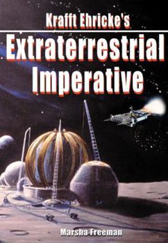 Paperback Krafft Ehricke's Extraterrestrial Imperative Book