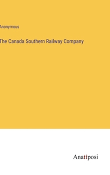 Hardcover The Canada Southern Railway Company Book
