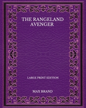 The Rangeland Avenger - Large Print Edition