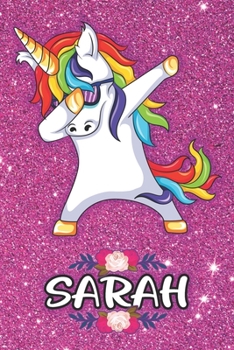 Paperback Sarah - Dabbing Unicorn Notebook: Personalized Dabbing Unicorn notebook For Girls Who Love Unicorns - Cute Rainbow Unicorn, Cute Rainbow Unicorn For K Book