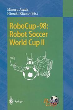 RoboCup-98: Robot Soccer World Cup II (Lecture Notes in Computer Science)