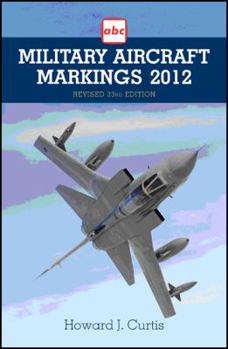 Paperback ABC Military Aircraft Markings 2012: Revised 33rd Edition Book