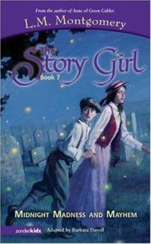 Midnight Madness and Mayhem (Story Girl, The) - Book #7 of the Story Girl