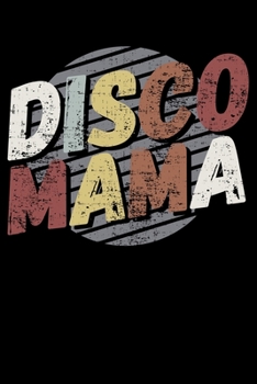 Disco Mama: 1970s Style Disco Mama Disco Lover Lined Notebook Journal Diary 6x9