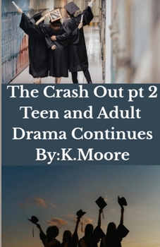 The Crash Out: Teen and Adult Drama: Teen and Adult Drama