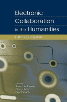 Paperback Electronic Collaboration in the Humanities: Issues and Options Book