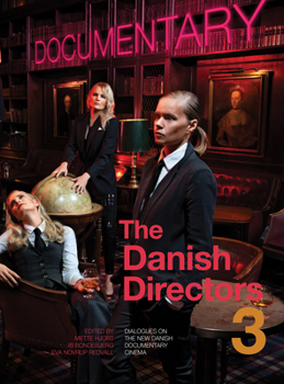 Paperback The Danish Directors 3: Dialogues on the New Danish Documentary Cinema Book