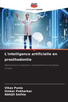 L'intelligence artificielle en prosthodontie (French Edition)