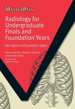 Paperback Radiology for Undergraduate Finals and Foundation Years: Key Topics and Question Types Book