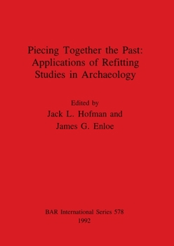 Paperback Piecing Together the Past - Applications of Refitting Studies in Archaeology Book