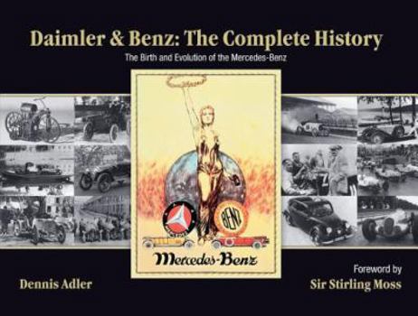 Hardcover Daimler & Benz: The Complete History: The Birth and Evolution of the Mercedes-Benz Book