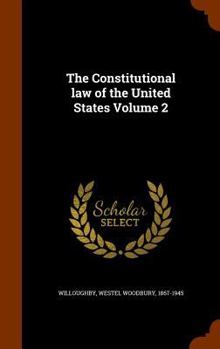 Hardcover The Constitutional law of the United States Volume 2 Book