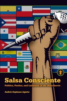 Salsa Consciente: Politics, Poetics, and Latinidad in the Meta-Barrio - Book  of the Latinos in the United States (LUS)