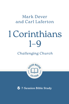 Paperback 1 Corinthians 1 - 9: Challenging Church: 7-Session Bible Study Book