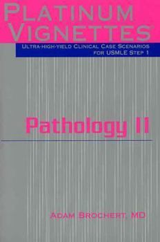 Paperback Platinum Vignettes - Pathology II: Ultra-High Yield Clinical Case Scenarios for USMLE Step 1 Book