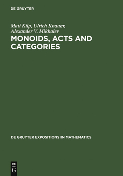 Hardcover Monoids, Acts and Categories: With Applications to Wreath Products and Graphs. a Handbook for Students and Researchers Book