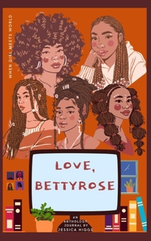 Love, BettyRose: An Anthology Journal of Self-Discovery