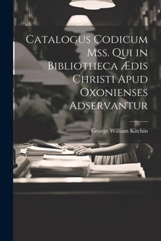 Paperback Catalogus Codicum Mss. Qui in Bibliotheca Ædis Christi Apud Oxonienses Adservantur [Latin] Book