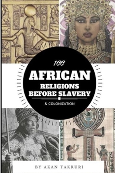 Paperback 100 African religions before slavery & colonization Book