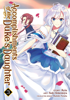 Paperback Accomplishments of the Duke's Daughter (Manga) Vol. 3 Book