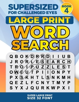 Paperback SUPERSIZED FOR CHALLENGED EYES, Book 4: Super Large Print Word Search Puzzles [Large Print] Book