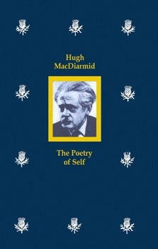 Hugh Macdiarmid: The Poetry of Self