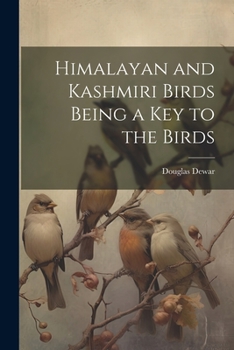 Paperback Himalayan and Kashmiri Birds Being a Key to the Birds Book