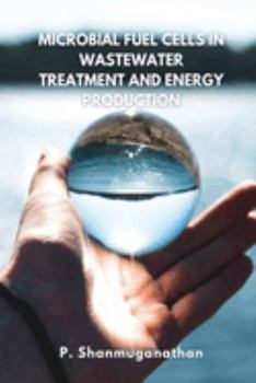 Paperback Microbial Fuel Cells in Wastewater Treatment and Energy Production Book