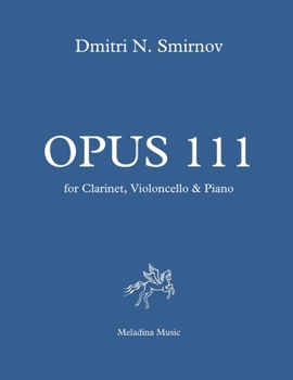 Paperback Opus 111: for Clarinet, Violoncello and Piano. Full score and parts Book