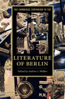 The Cambridge Companion to the Literature of Berlin - Book  of the Cambridge Companions to Literature