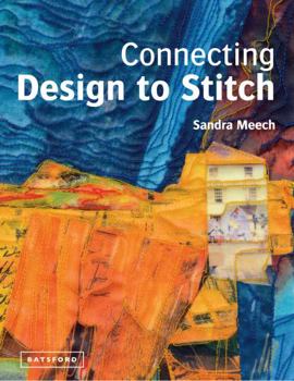Hardcover Connecting Design to Stitch. Sandra Meech Book