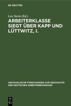 Hardcover Arbeiterklasse Siegt Über Kapp Und Lüttwitz, I. [German] Book