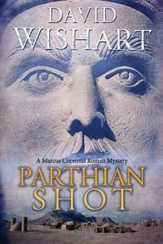 Parthian Shot (Marcus Corvinus Mysteries) - Book #9 of the Marcus Corvinus