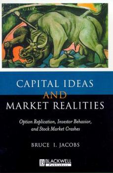 Hardcover Capital Ideas and Market Realities: Option Replication, Investor Behavior, and Stock Market Crashes Book