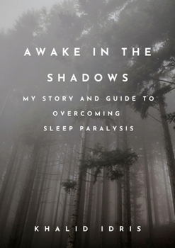 Awake in the Shadows: My Story and Guide... book by Khalid Idris