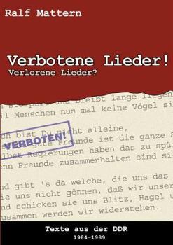 Paperback Verbotene Lieder! Verlorene Lieder?: Texte aus der DDR 1984-1989 [German] Book