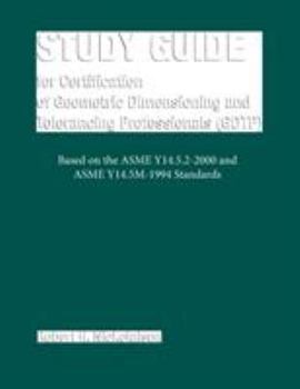 Paperback Study Guide for the Certification of Geometric Dimensioning and Tolerancing Professionals (Gdtp) Book