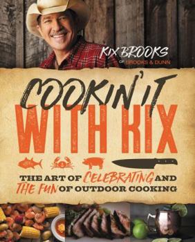 Hardcover Cookin' It with Kix: The Art of Celebrating and the Fun of Outdoor Cooking Book