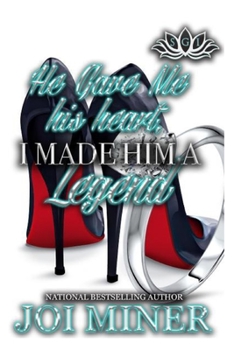 Paperback He Gave Me His Heart, I Made Him A Legend Book