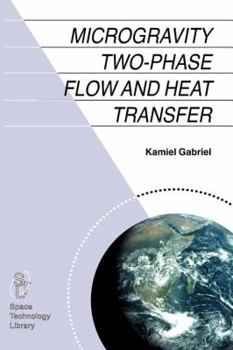 Paperback Microgravity Two-Phase Flow and Heat Transfer Book