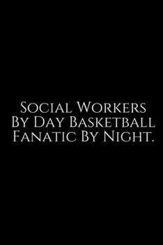 Social Worker By Day Basketball ~: Social Worker Gifts, Gifts For Social Workers, Social Work Notebook, Social Work Gifts, 6x9 College Ruled Notebook. ... Diary / Thanksgiving Gift For Social Worker.