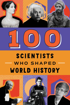 Paperback 100 Scientists Who Shaped World History Book