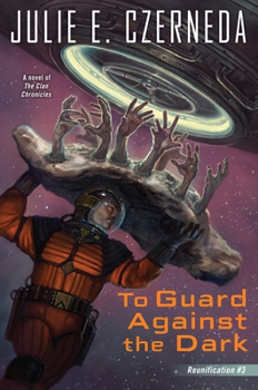 To Guard Against the Dark - Book #3 of the Reunification