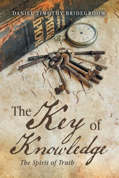 Paperback The Key of Knowledge: The Spirit of Truth Book