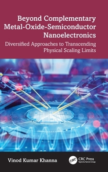 Hardcover Beyond Complementary Metal-Oxide-Semiconductor Nanoelectronics: Diversified Approaches to Transcending Physical Scaling Limits Book